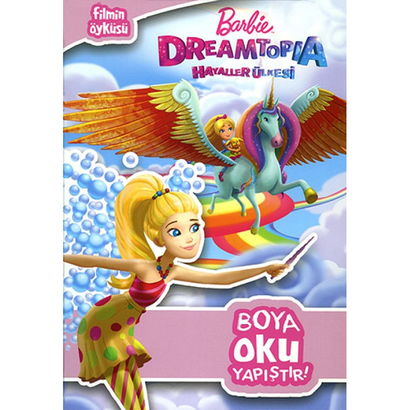 Barbie Dreamtopia Hayaller Ülkesi - Boya Oku Yapıştır Barbie Dreamtopia Hayaller Ülkesi - Boya Oku Yapıştır
