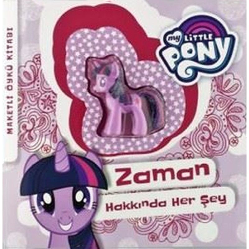 My Little Pony - Zaman Hakkında Her Şey My Little Pony - Zaman Hakkında Her Şey