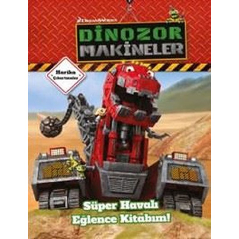 Dinozor Makineler - Süper Havalı Eğlence Kitabım! Dinozor Makineler - Süper Havalı Eğlence Kitabım!