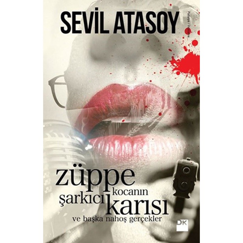 Züppe Kocanın Şarkıcı Karısı ve Başka Nahoş Gerçekler Züppe Kocanın Şarkıcı Karısı ve Başka Nahoş Gerçekler