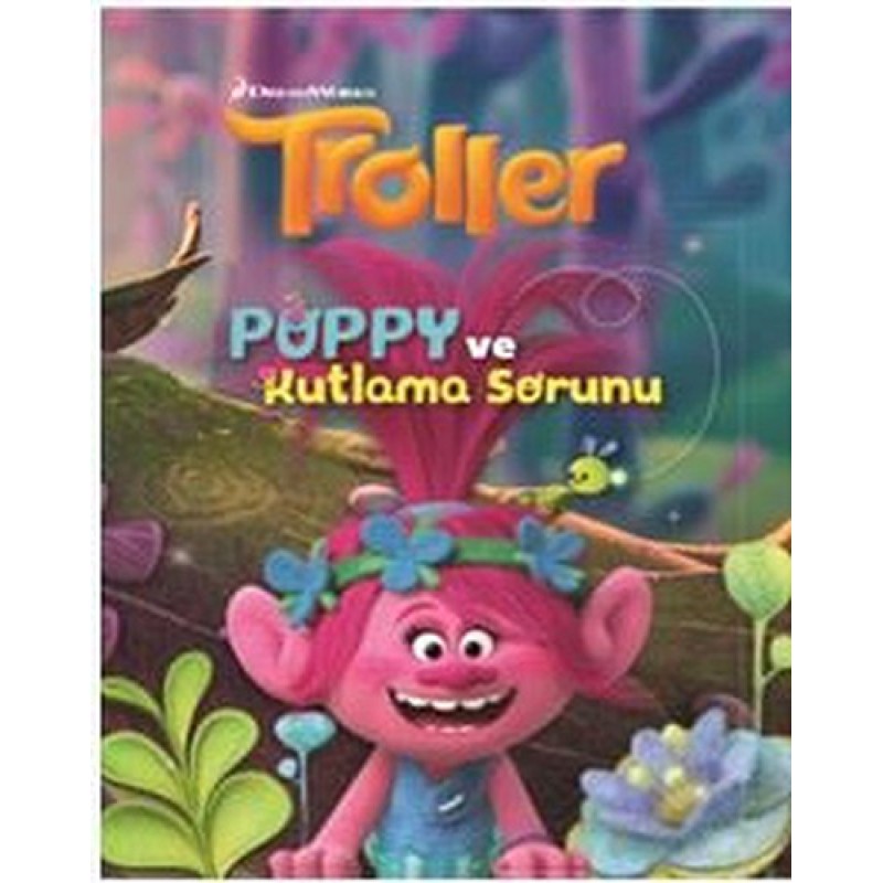 Troller - Poppy ve Kutlama Sorunu Troller - Poppy ve Kutlama Sorunu