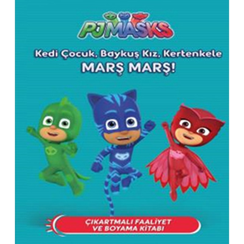 PJ Maskeliler - Kedi Çocuk, Baykuş Kız,Kertenkele Marş Marş! PJ Maskeliler - Kedi Çocuk, Baykuş Kız,Kertenkele Marş Marş!