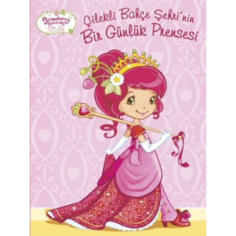 Çilekli Bahçe Şehri'nin Bir Günlük Prensesi Çilekli Bahçe Şehri'nin Bir Günlük Prensesi