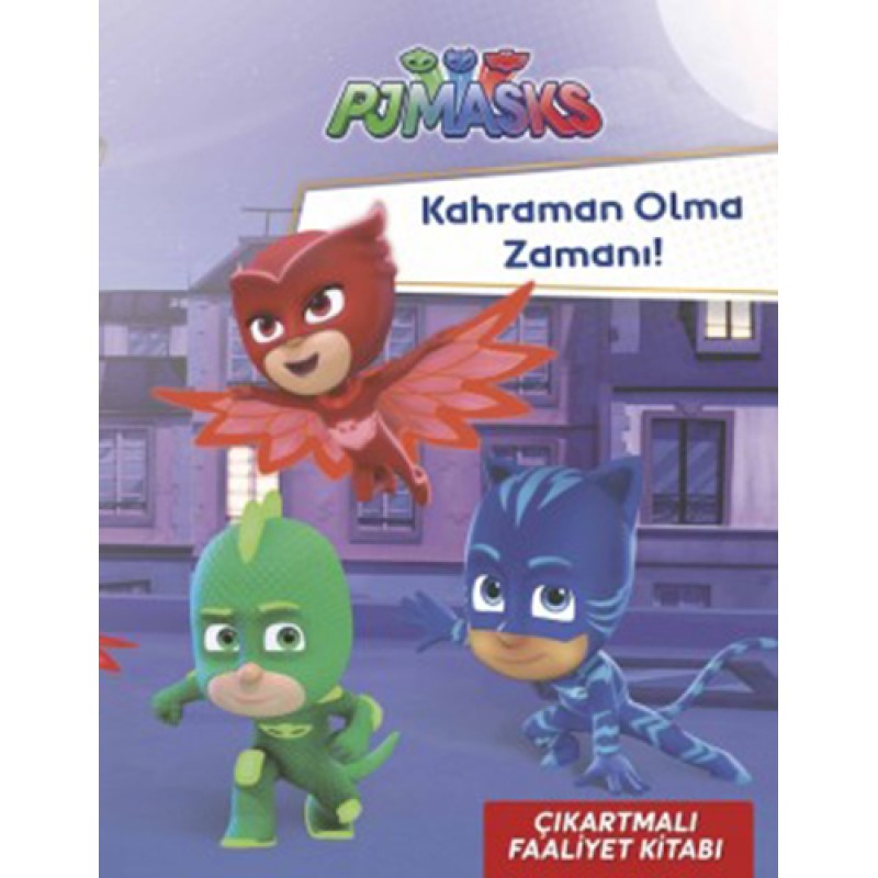Pjmasks - Kahraman Olma Zamanı!