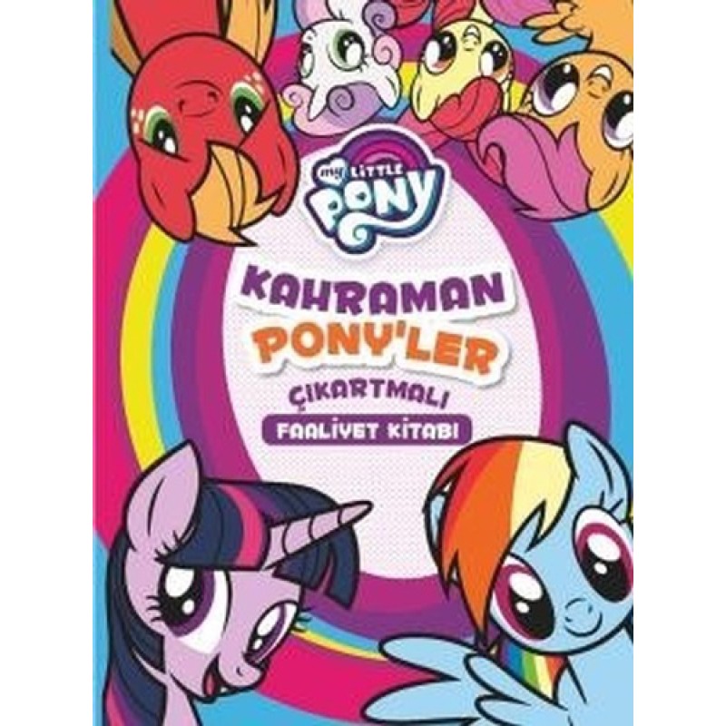 My Little Pony-Kahraman Ponyler Çıkartmalı Faaliyet Kitabı