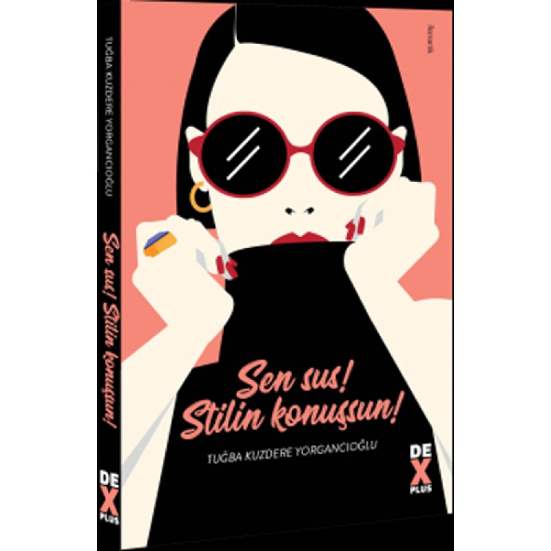 Sen Sus! Stilin Konuşsun! Sen Sus! Stilin Konuşsun!