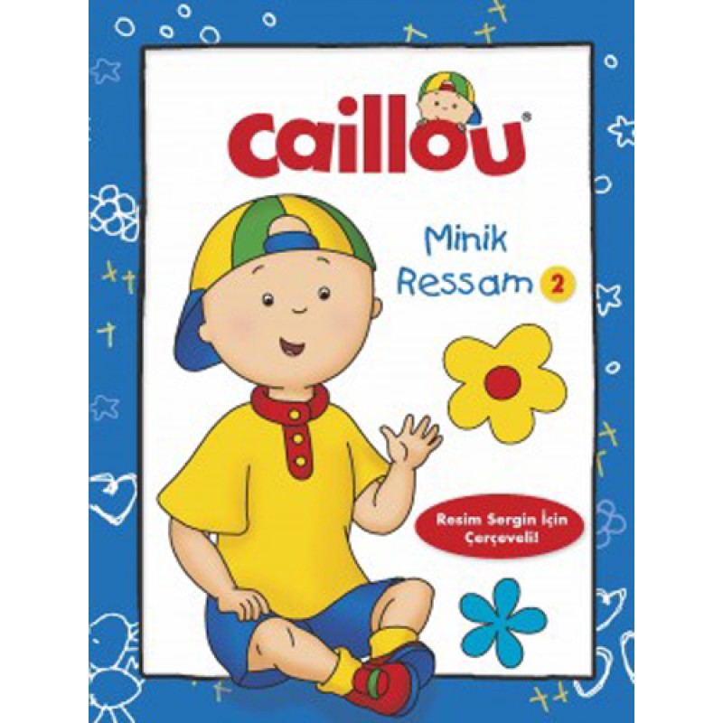 Caillou - İlk Minik Ressam - 2 Caillou - İlk Minik Ressam - 2