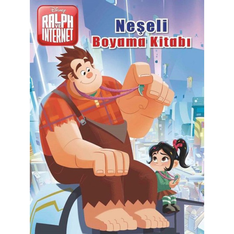 Disney Ralph ve İnternet - Neşeli Boyama Kitabı