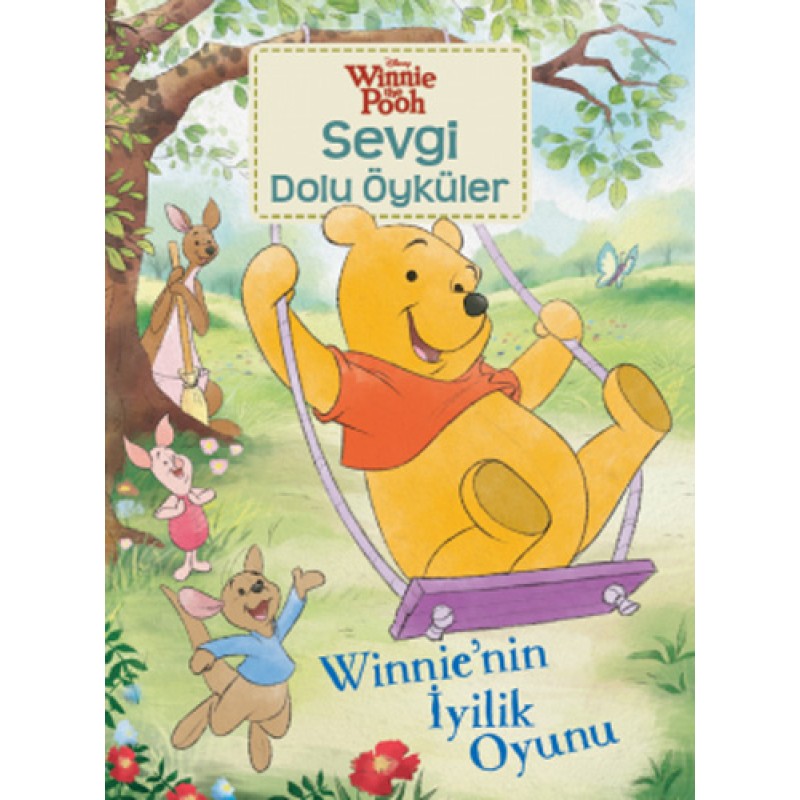 Winnie'nin İyilik Oyunu - Winnie The Pooh Sevgi Dolu Öyküler Winnie'nin İyilik Oyunu - Winnie The Pooh Sevgi Dolu Öyküler