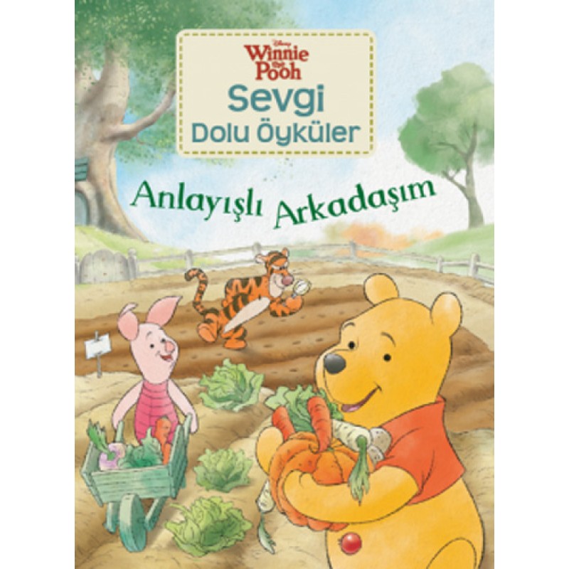 Anlayışlı Arkadaşım - Winnie The Pooh Sevgi Dolu Öyküler Anlayışlı Arkadaşım - Winnie The Pooh Sevgi Dolu Öyküler