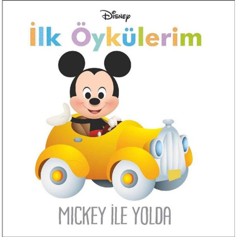 Disney İlk Öykülerim - Mickey ile Yolda Disney İlk Öykülerim - Mickey ile Yolda