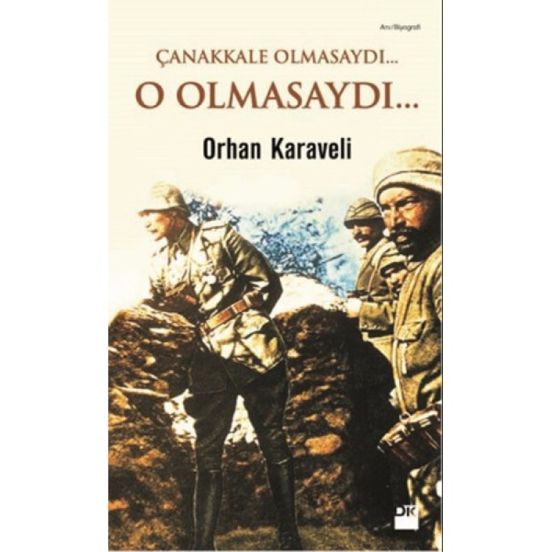 Çanakkale Olmasaydı O Olmasaydı Çanakkale Olmasaydı O Olmasaydı