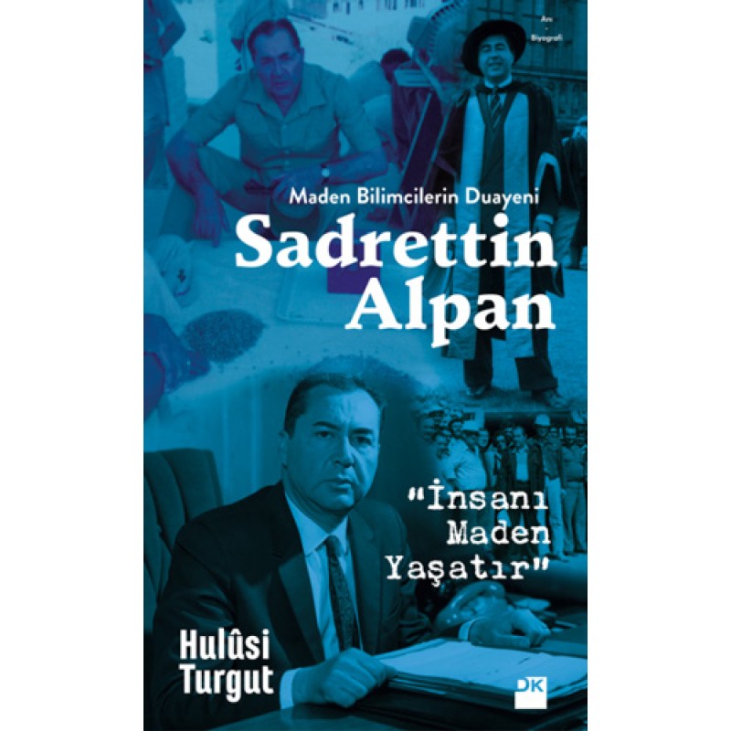 Maden Bilimcilerin Duayeni Sadrettin Alpan
