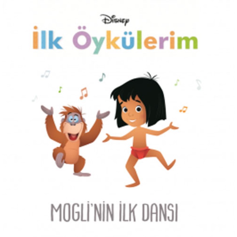 Disney İlk Öykülerim - Mogli’nin İlk Dansı Disney İlk Öykülerim - Mogli’nin İlk Dansı