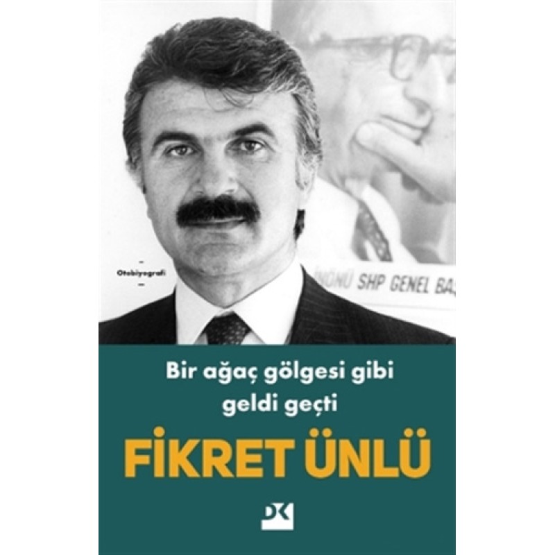Bir Ağaç Gölgesi Gibi Geldi Geçti Bir Ağaç Gölgesi Gibi Geldi Geçti