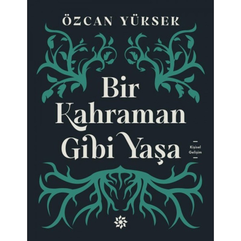 Bir Kahraman Gibi Yaşa Bir Kahraman Gibi Yaşa