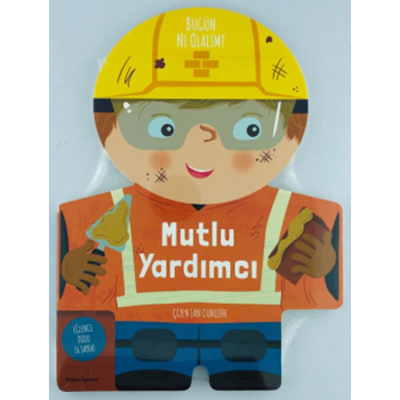 Bugün Ne Olalım? - Mutlu Yardımcı (Ciltli)