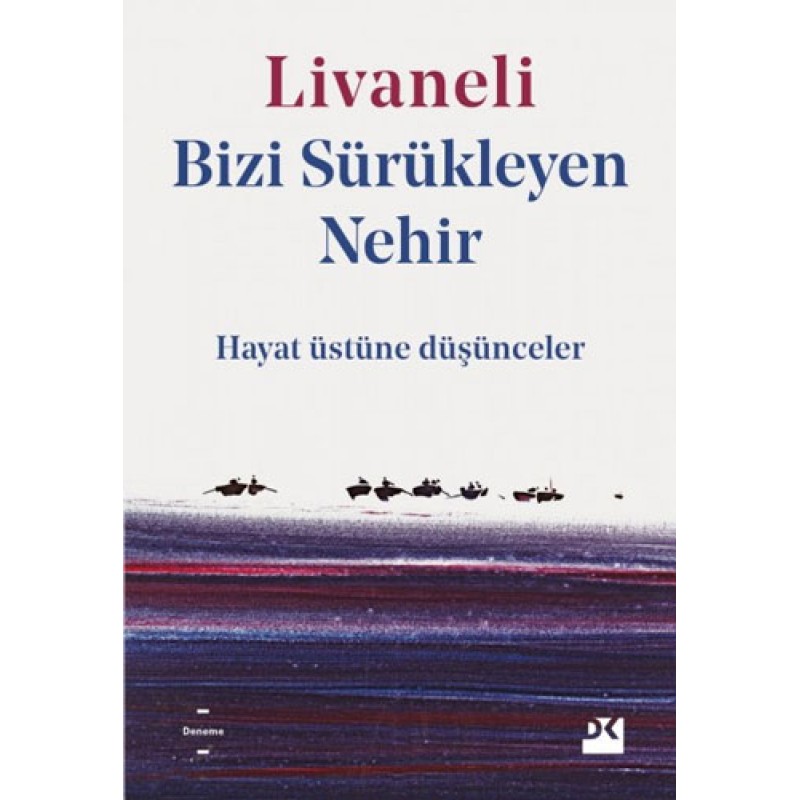 Bizi Sürükleyen Nehir Bizi Sürükleyen Nehir