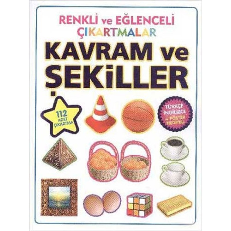 Renkli ve Eğlenceli Çıkartmalar - Kavram ve Şekiller Renkli ve Eğlenceli Çıkartmalar - Kavram ve Şekiller