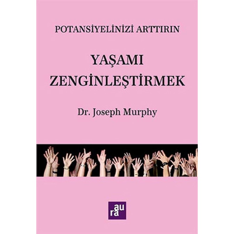 Potansiyelinizi Arttırın - Yaşamı Zenginleştirmek Potansiyelinizi Arttırın - Yaşamı Zenginleştirmek