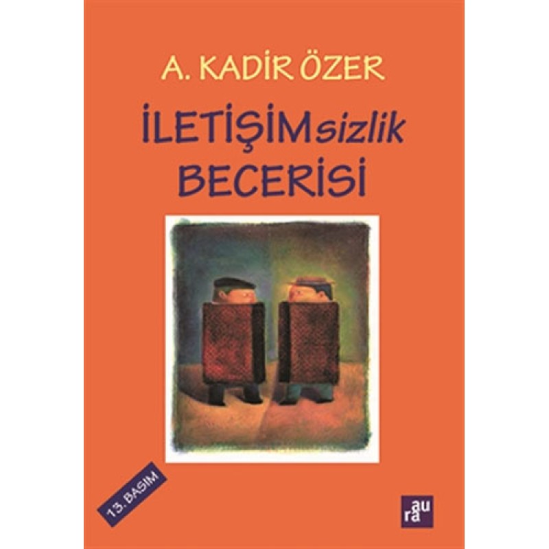 İletişimsizlik Becerisi İletişimsizlik Becerisi