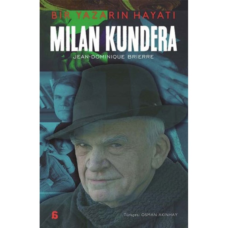 Milan Kundera - Bir Yazarın Hayatı