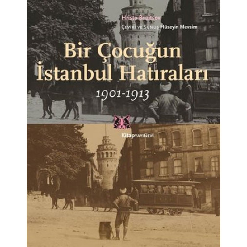 Bir Çocuğun İstanbul Hatıraları 1901-1913 Bir Çocuğun İstanbul Hatıraları 1901-1913