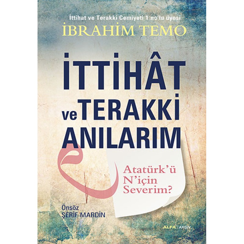 İttihat ve Terakki Anılarım İttihat ve Terakki Anılarım