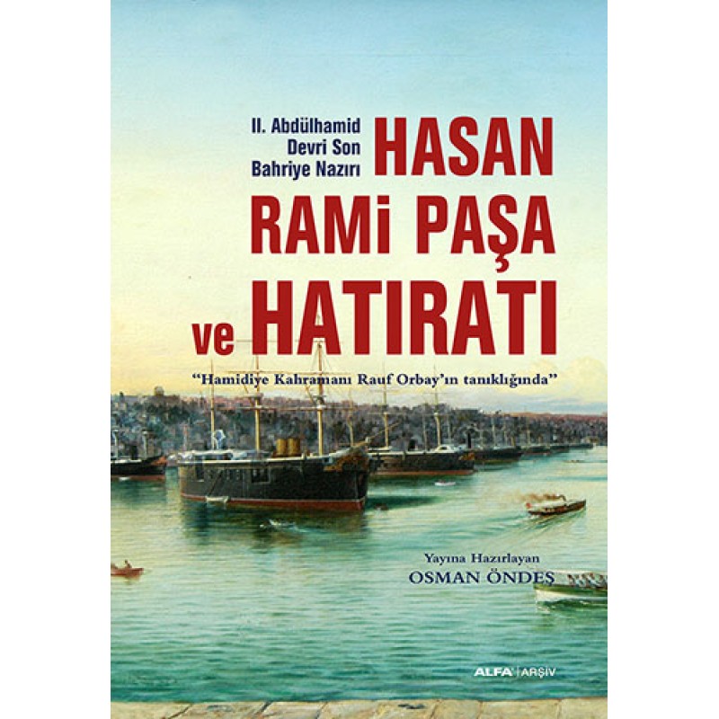 Hasan Rami Paşa ve Hatıratı Hasan Rami Paşa ve Hatıratı