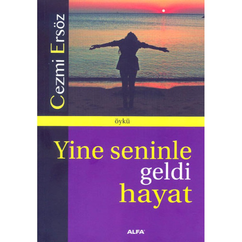 Yine Seninle Geldi Hayat