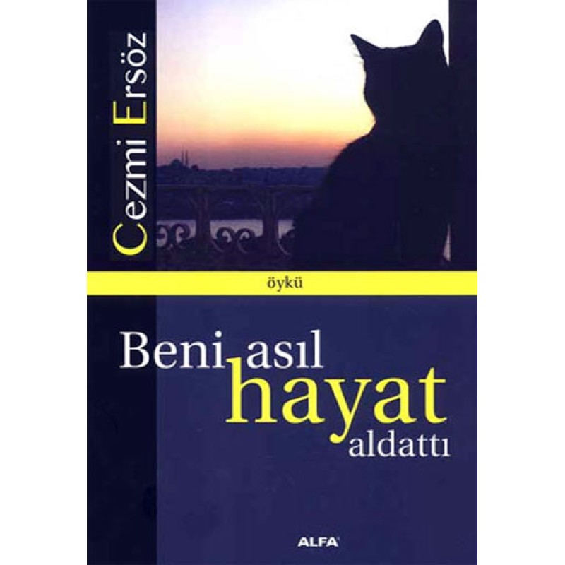 Beni Asıl Hayat Aldattı Beni Asıl Hayat Aldattı