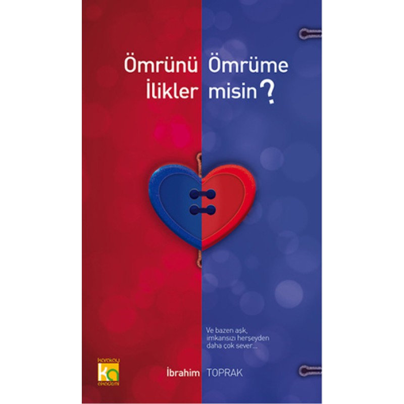 Ömrünü Ömrüme İlikler misin? Ömrünü Ömrüme İlikler misin?