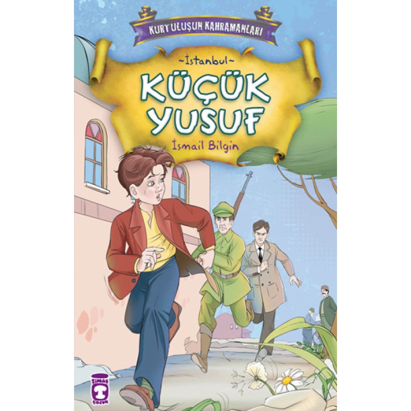 Kurtuluşun Kahramanları 1 - Küçük Yusuf (3. Kitap) Kurtuluşun Kahramanları 1 - Küçük Yusuf (3. Kitap)
