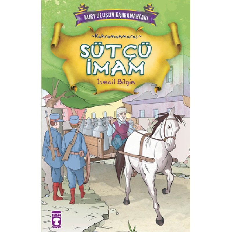 Kurtuluşun Kahramanları 1 - Sütçü İmam (7. Kitap)