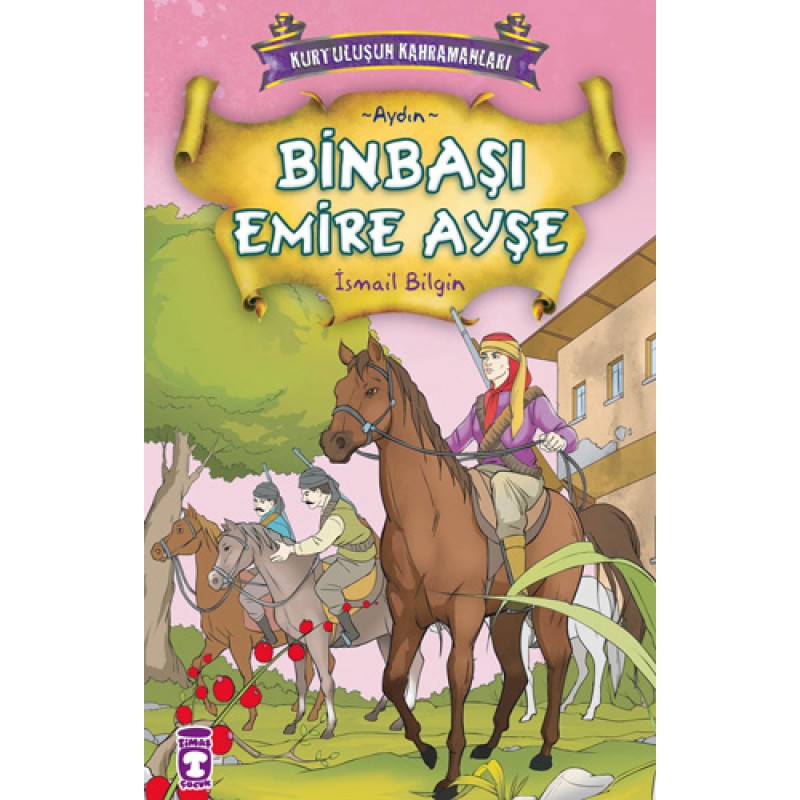 Kurtuluşun Kahramanları 1 - Binbaşı Emire Ayşe (8. Kitap) Kurtuluşun Kahramanları 1 - Binbaşı Emire Ayşe (8. Kitap)