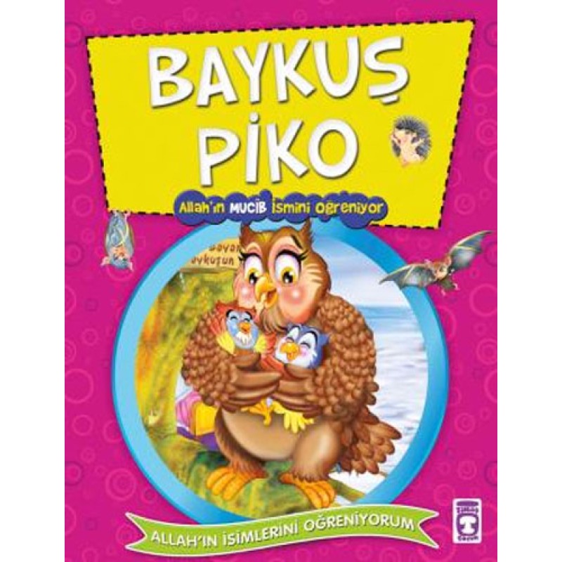 Allah'ın İsimlerini Öğreniyorum 2 - Baykuş Piko Allah'ın Mucib İsmini Öğreniyor Allah'ın İsimlerini Öğreniyorum 2 - Baykuş Piko Allah'ın Mucib İsmini Öğreniyor