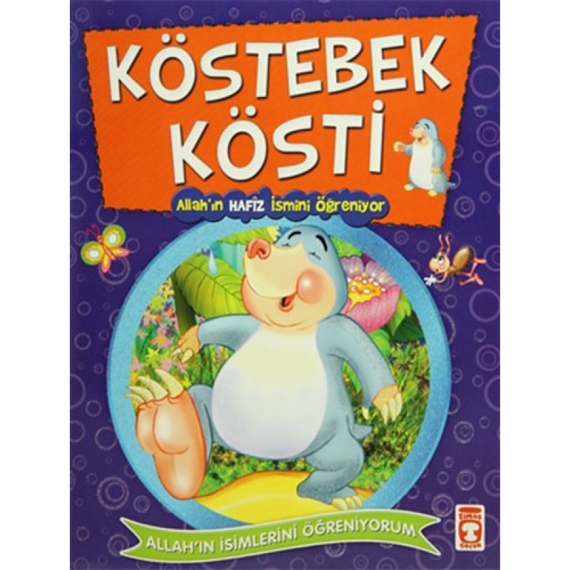 Köstebek Kösti - Allah'ın Hafız İsimlerini Öğreniyor Köstebek Kösti - Allah'ın Hafız İsimlerini Öğreniyor