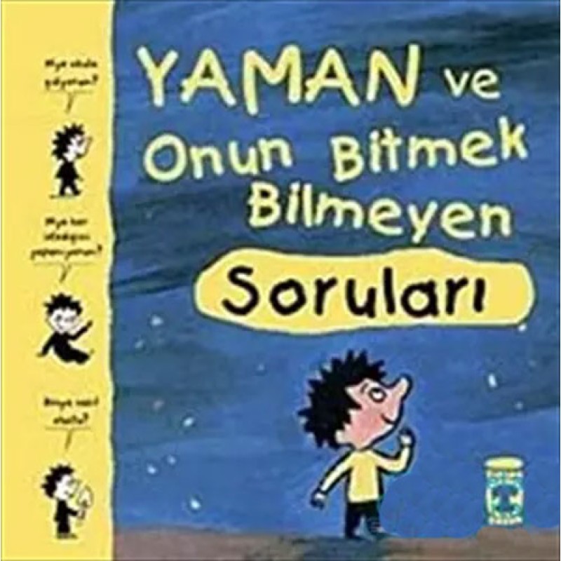 Yaman ve Onun Bitmek Bilmeyen Soruları Yaman ve Onun Bitmek Bilmeyen Soruları
