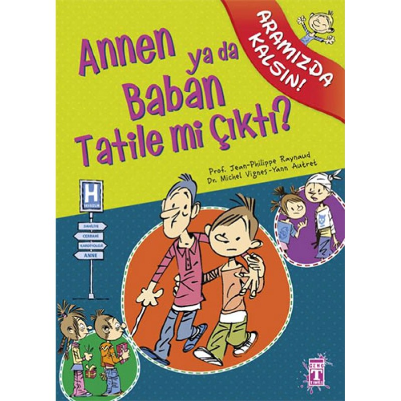 Annen ya da Baban Tatile mi Çıktı? Annen ya da Baban Tatile mi Çıktı?