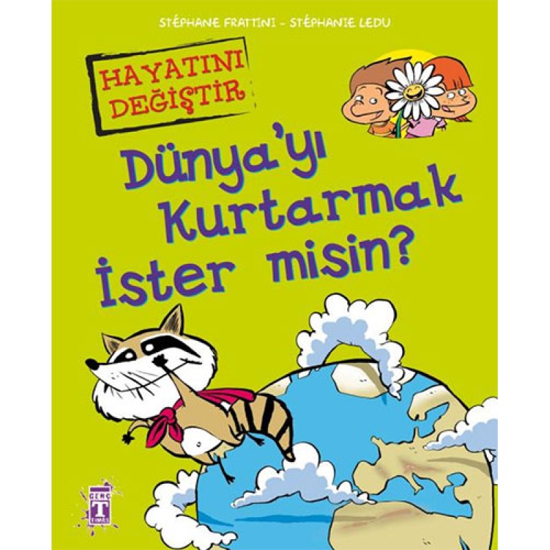 Dünya’yı Kurtarmak İster Misin? Dünya’yı Kurtarmak İster Misin?