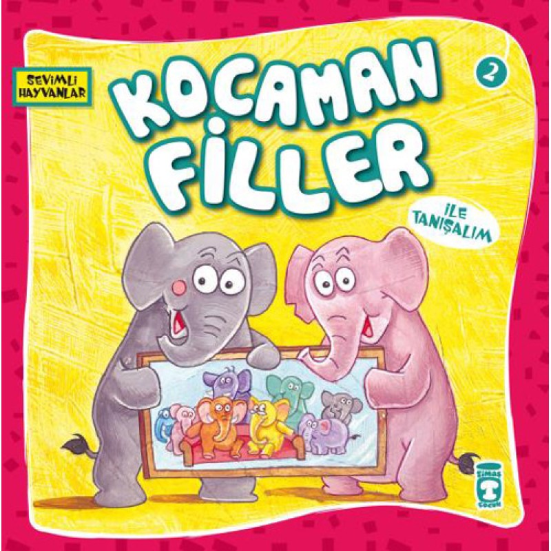 Sevimli Hayvanlar 2 - Kocaman Filler İle Tanışalım Sevimli Hayvanlar 2 - Kocaman Filler İle Tanışalım