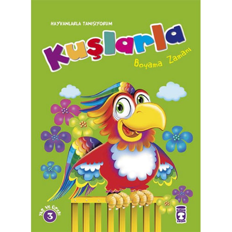 Kuşlarla Boyama Zamanı - Hayvanlarla Tanışıyorum Kuşlarla Boyama Zamanı - Hayvanlarla Tanışıyorum