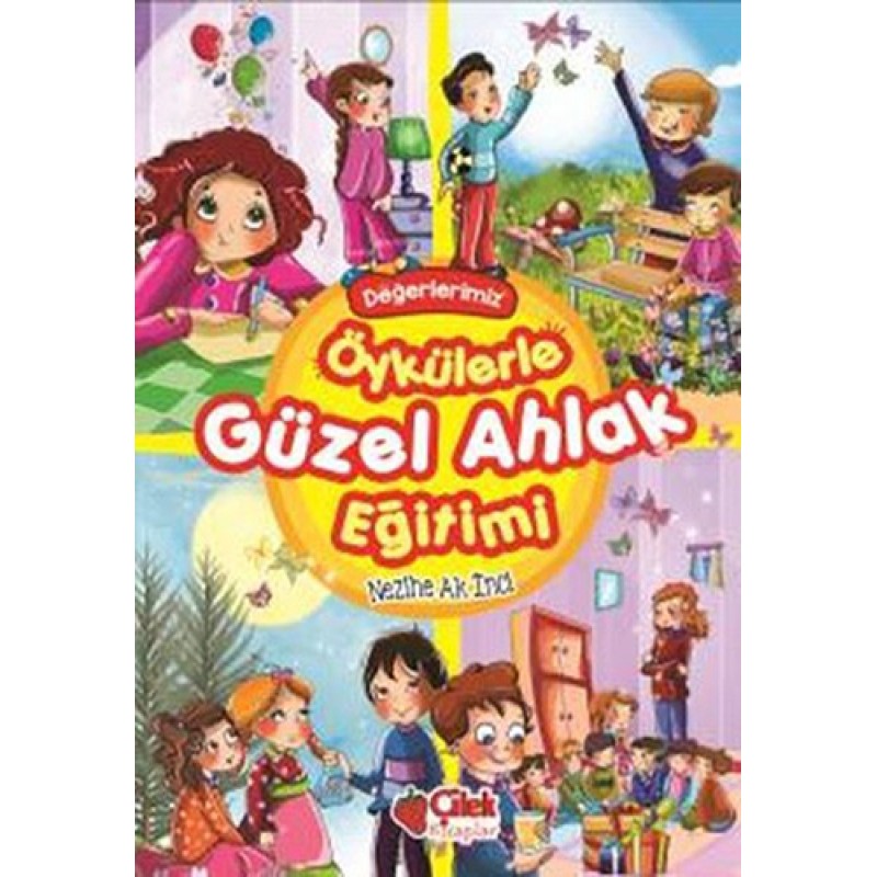 Öykülerle Güzel Ahlak Eğitimi (Ciltli) Öykülerle Güzel Ahlak Eğitimi (Ciltli)