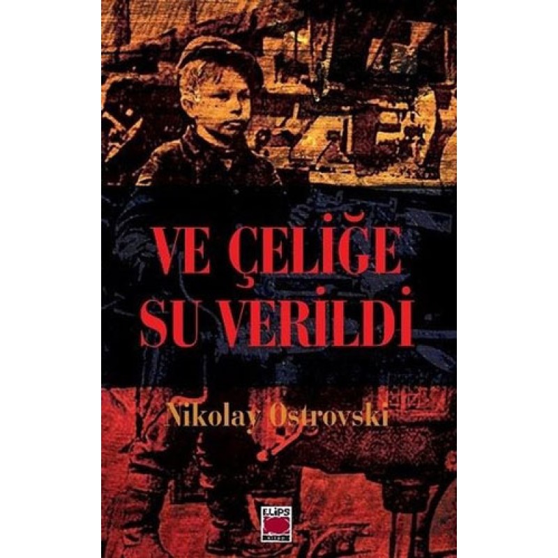 Ve Çeliğe Su Verildi Ve Çeliğe Su Verildi