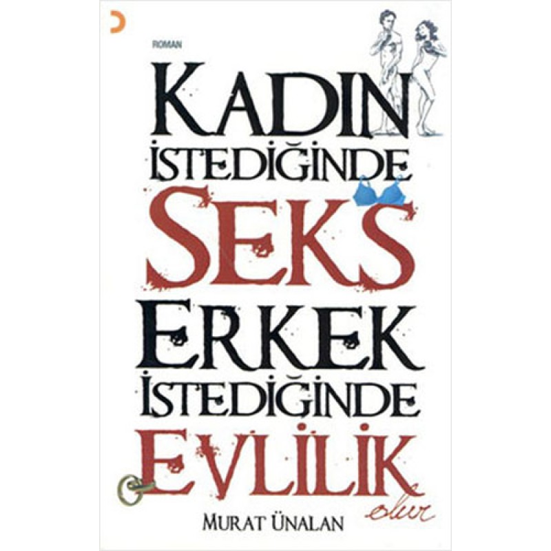 Kadın İstediğinde Seks Erkek İstediğinde Evlilik Olur Kadın İstediğinde Seks Erkek İstediğinde Evlilik Olur