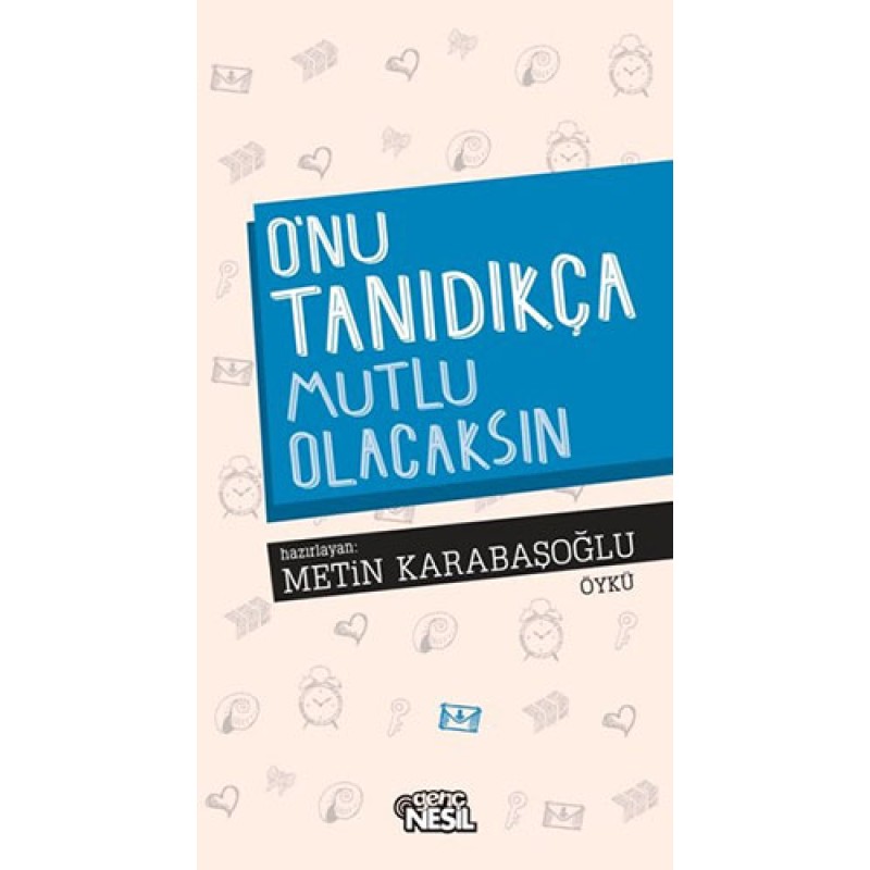 O'nu Tanıdıkça Mutlu Olacaksın