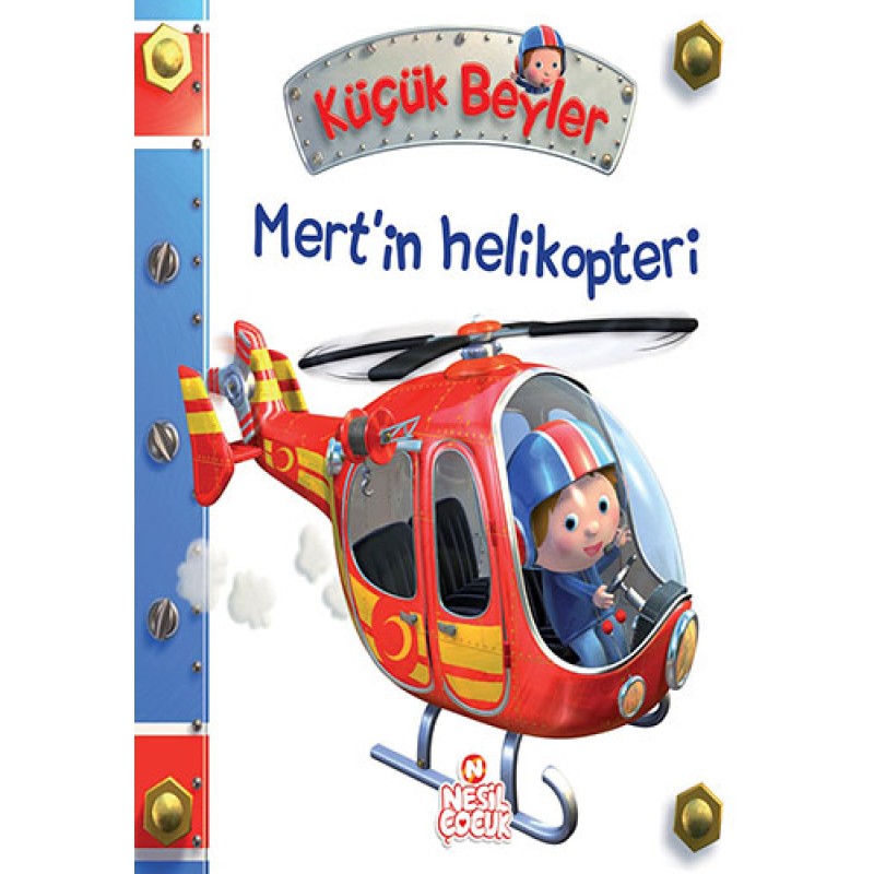 Küçük Beyler - Mert'in Helikopteri (Ciltli) Küçük Beyler - Mert'in Helikopteri (Ciltli)