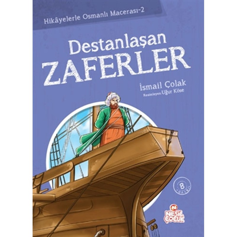 Hikayelerle Osmanlı Macerası 2 - Destanlaşan Zaferler Hikayelerle Osmanlı Macerası 2 - Destanlaşan Zaferler