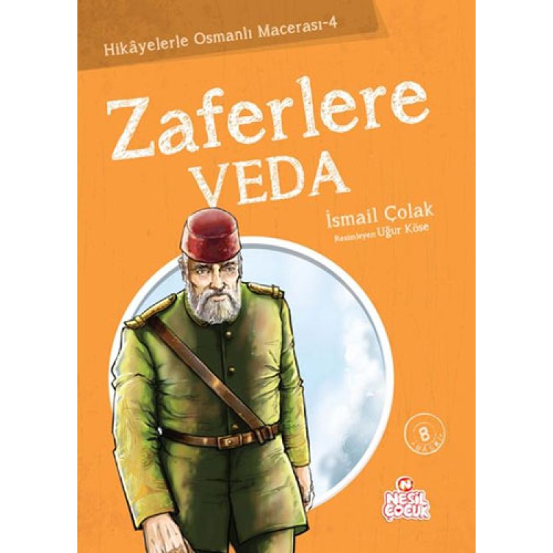 Hikayelerle Osmanlı Macerası 4 - Zaferlere Veda Hikayelerle Osmanlı Macerası 4 - Zaferlere Veda