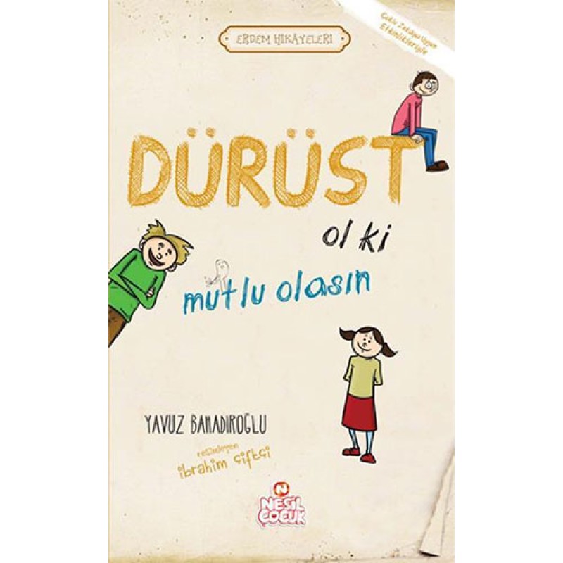 Dürüst Ol ki Mutlu Olasın